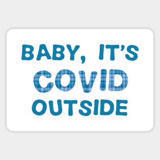 Baby, it's Covid outside (quarantine, plaid) Magnet